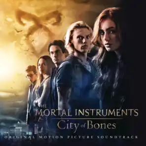 The Mortal Instruments: City of Bones (Original Motion Picture Soundtrack)