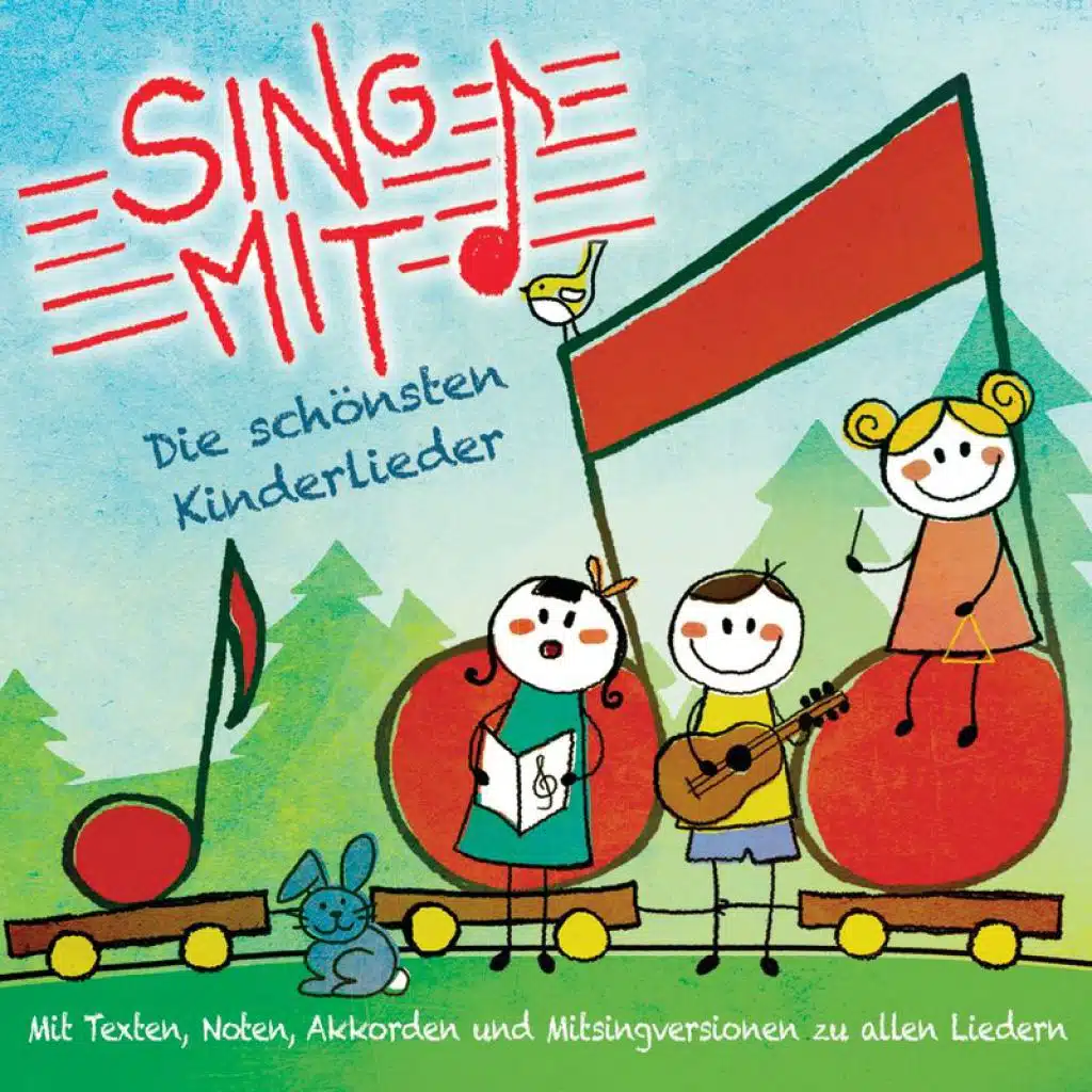 Sing mit! - Die schönsten Kinderlieder zum Zuhören, Mitsingen und Nachspielen