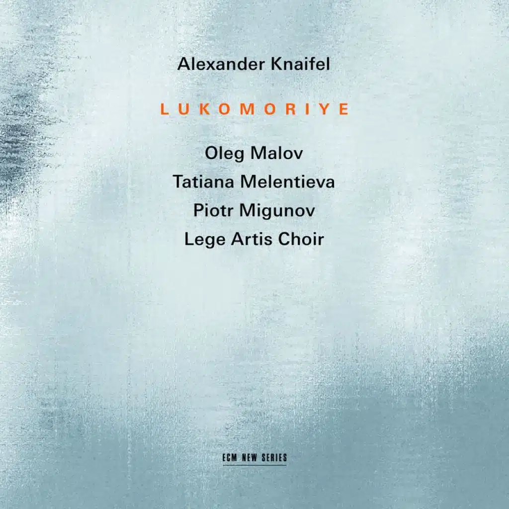 Alexander Knaifel: Lukomoriye