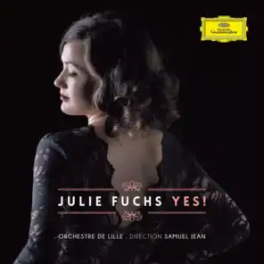 Julie Fuchs, Orchestre National De Lille & Samuel Jean