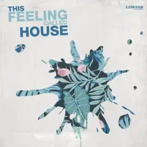 This Feeling Called House