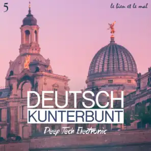 Deutsch Kunterbunt, Vol. 5 - Deep, Tech, Electronic