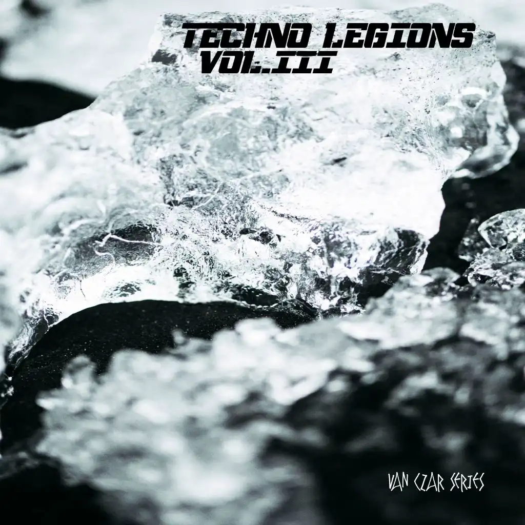 Techno Legions, Vol. 3 (Compiled & Mixed by Van Czar)