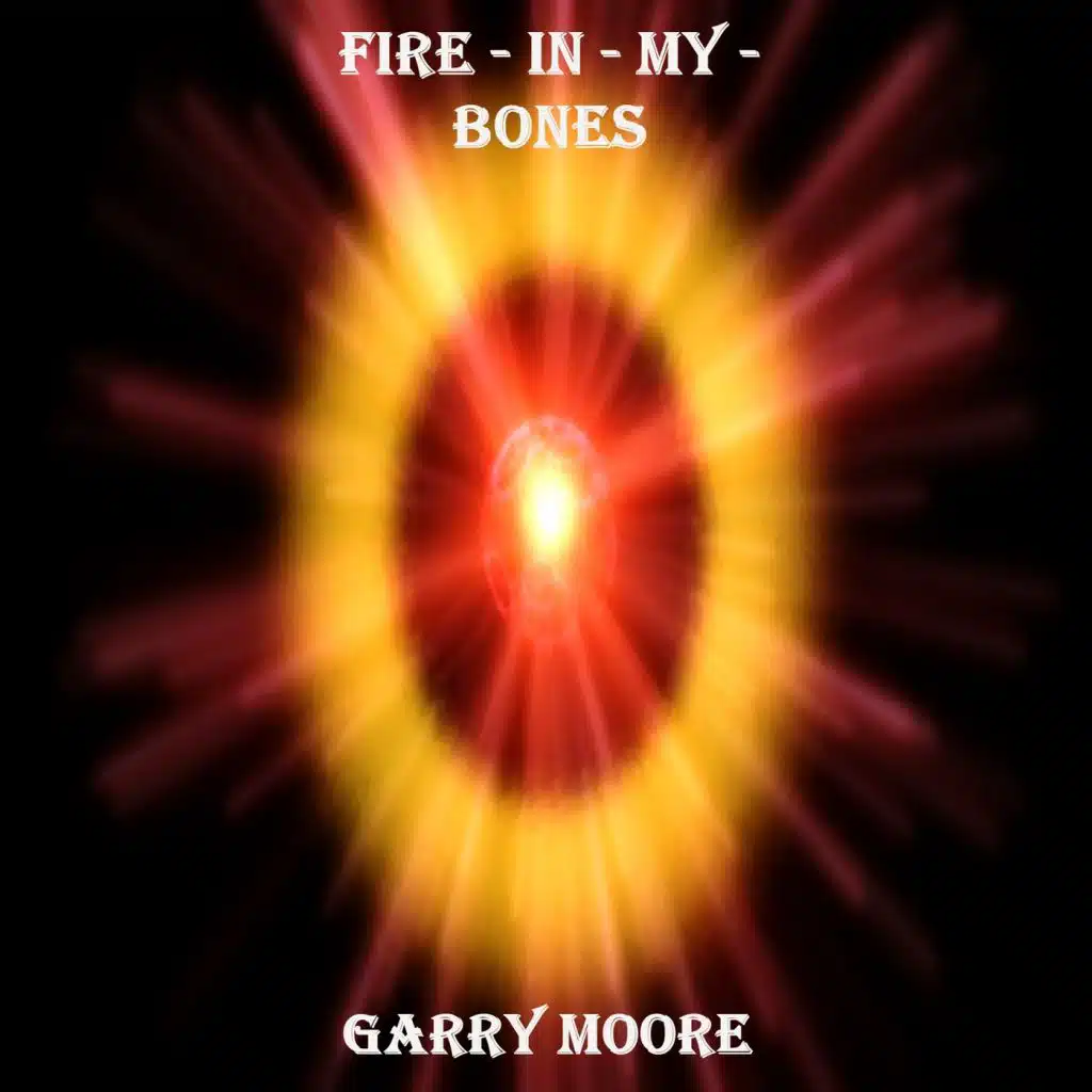 Fire in My Bones