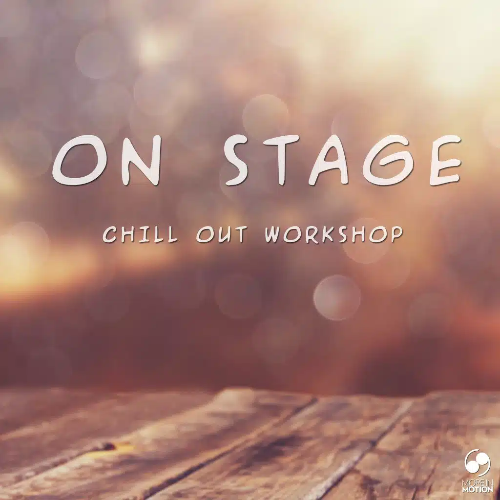 On Stage Chillout Workshop