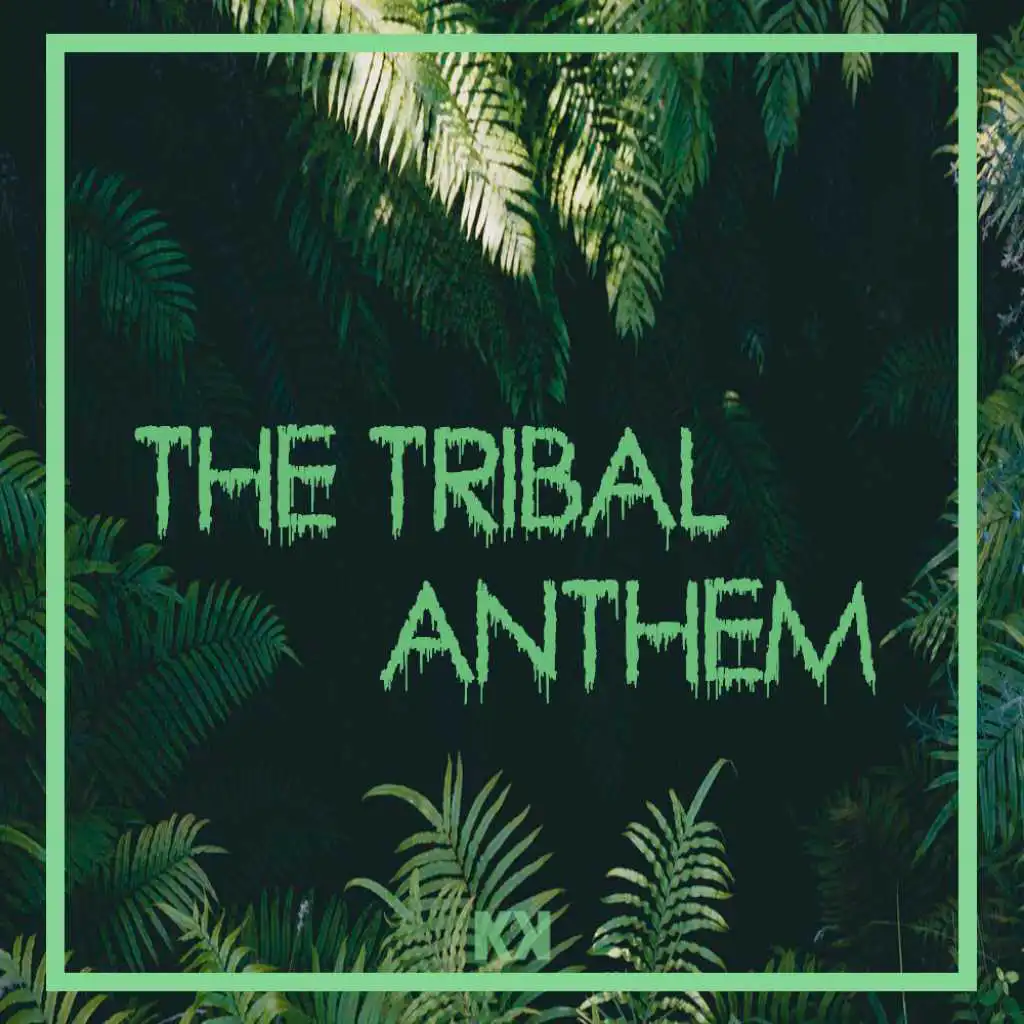 The Tribal Anthem