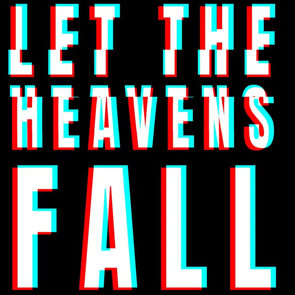 Let the Heavens Fall