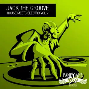 Jack the Groove - House Meets Electro, Vol. 9