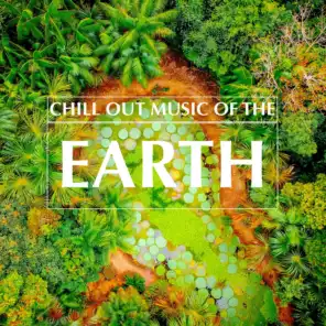 Chill Out Music of the Earth