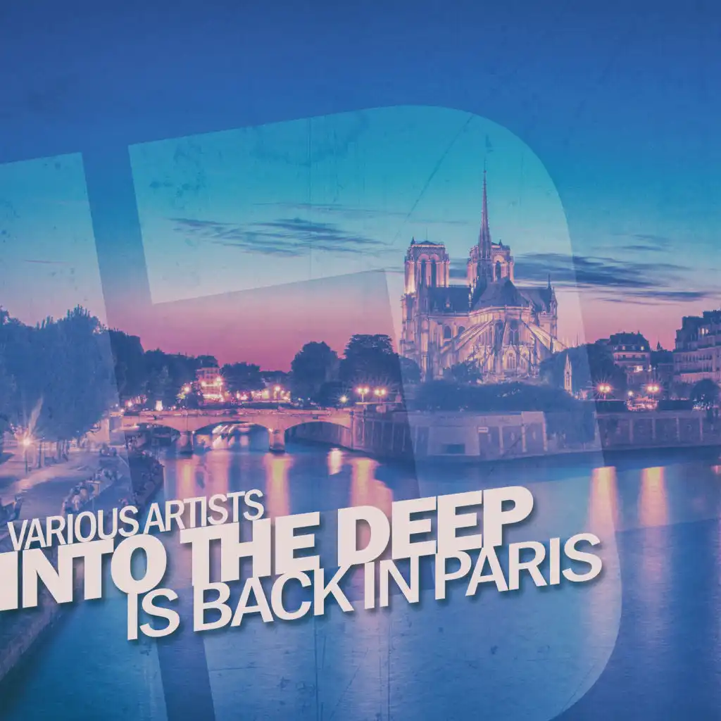 Into the Deep - Is Back in Paris