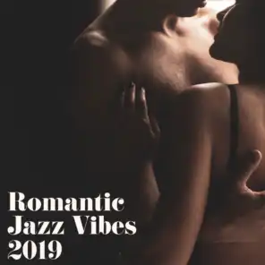 Romantic Jazz Vibes 2019 – Instrumental Jazz at Night, Sexual Music, Smooth Relaxing Jazz for Two, Erotic Night, Jazz for Pleasure