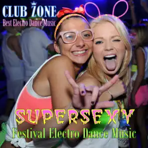 Supersexy - Festival Electro Dance Music (Mixed by Club Zone)