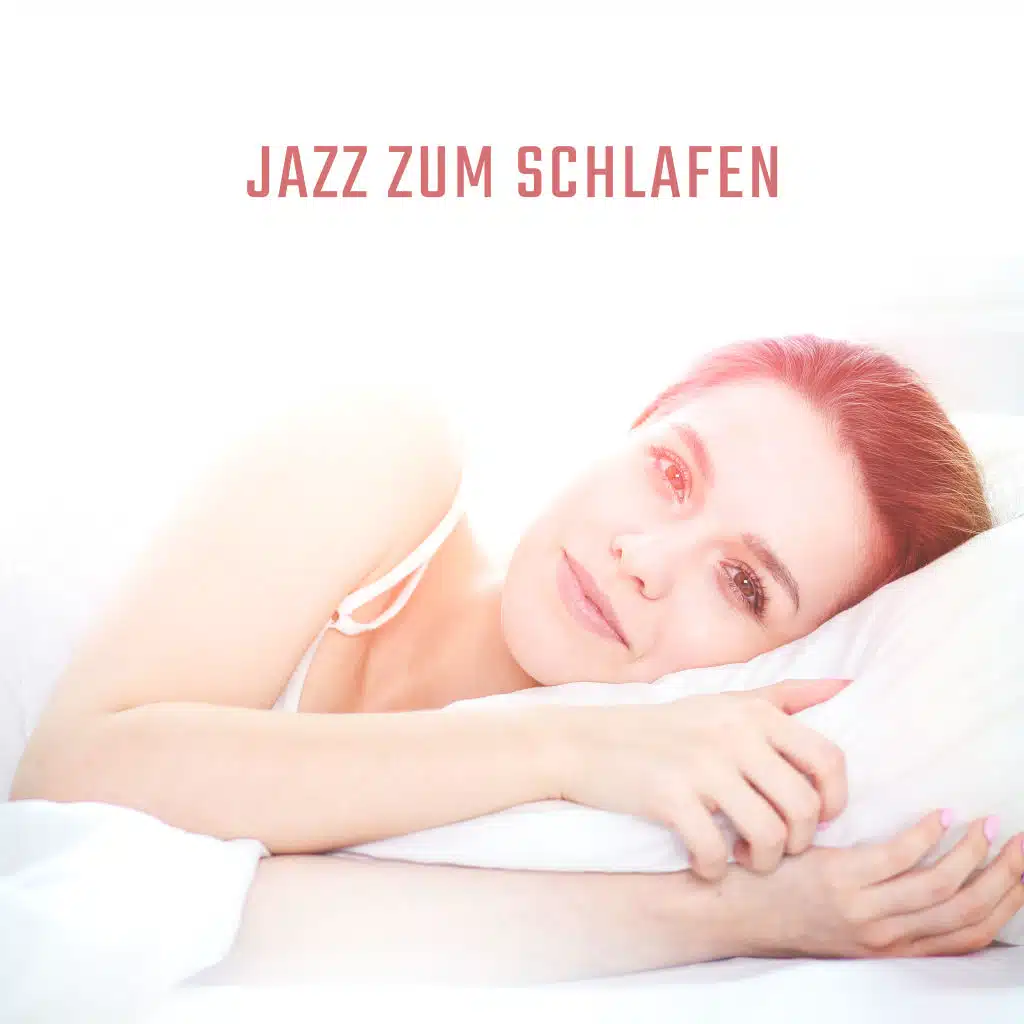 Jazz zum Schlafen: Entspannender Jazz, Jazz-Schlaflieder, Musik für Tieferen Schlaf