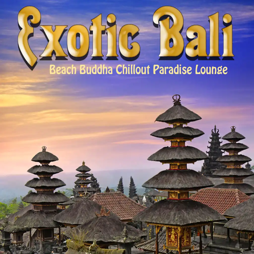 Exotic Bali - Beach Buddha Chillout Paradise Lounge