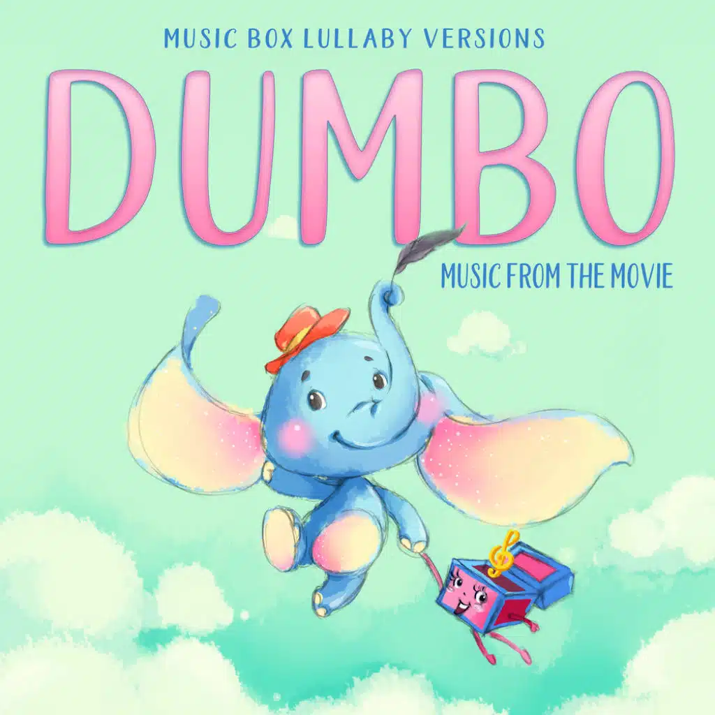 Dumbo: Music from the Movie (Music Box Lullaby Versions)
