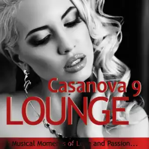 Casanova Lounge 9 - Musical Moments of Love and Passion