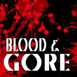 Blood & Gore