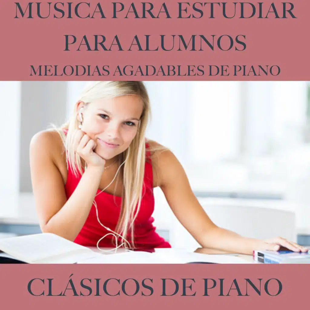 Clásicos De Piano: Música Para Estudiar Para Alumnos (Melodias agadables de piano)