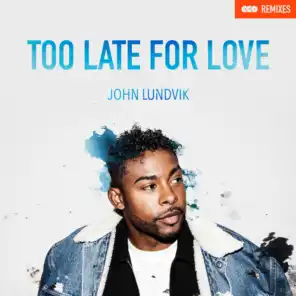 Too Late For Love (Thomas Gold Remix)