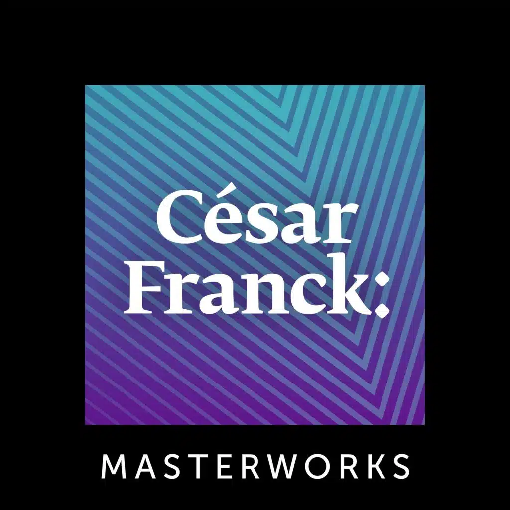 César Franck: Masterworks