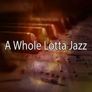 A Whole Lotta Jazz