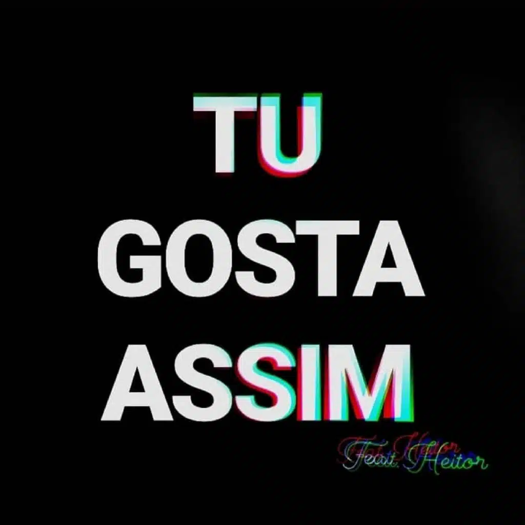 Tu Gosta Assim (feat. Heitor)