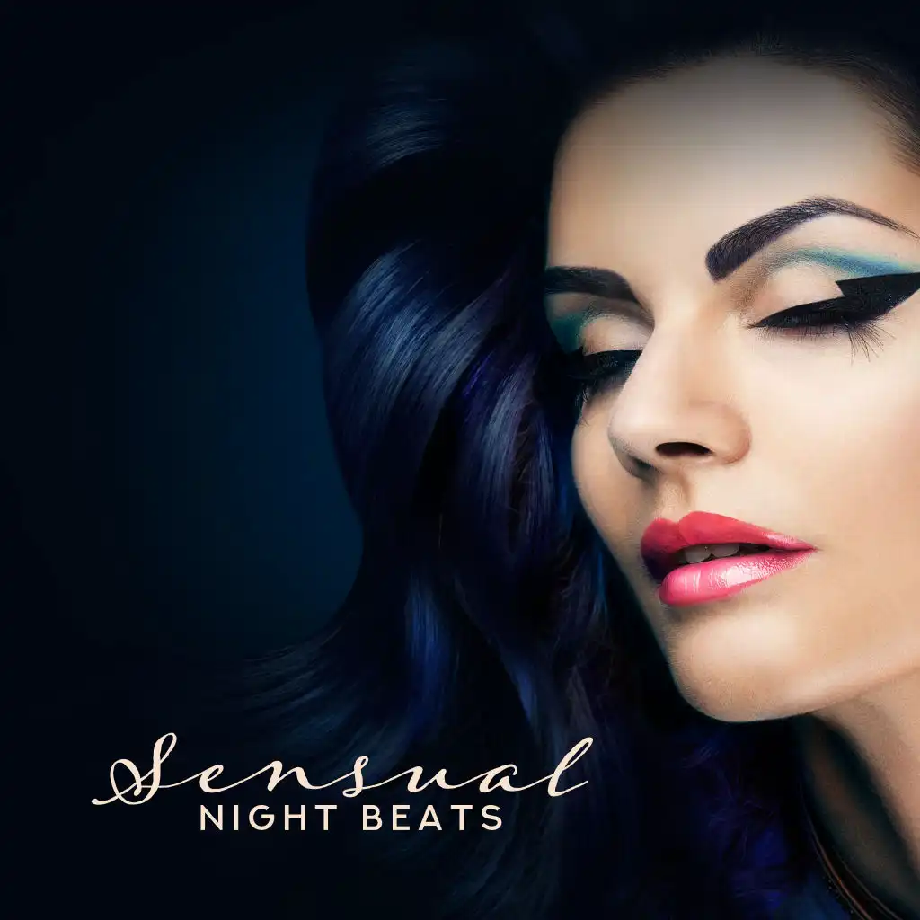 Sensual Night Beats – Sexy Dance, Ibiza Lounge Club, Relax, Dance Music, Erotic Vibes, Beach Party, Night Music