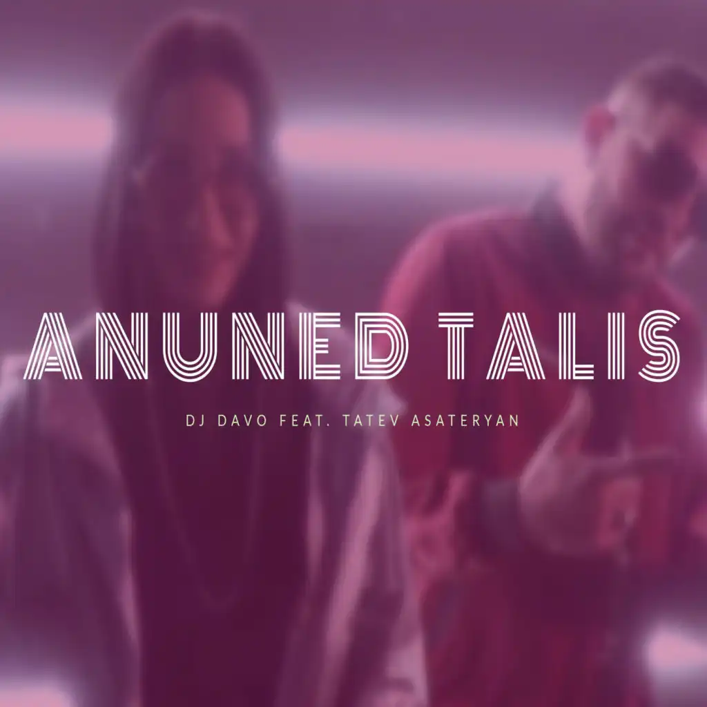 Anuned Talis (feat. Tatev Asateryan)