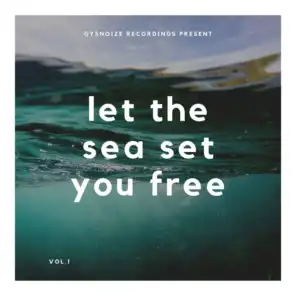 Let the Sea Set You Free, Vol. 1