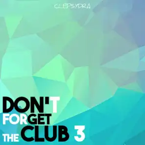 Don't Forget the Club 3