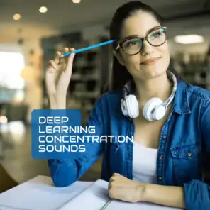 Deep Learning Concentration Sounds: 2019 New Age Music Perfect for Deep Focus, Improve Concentration, Study Motivation