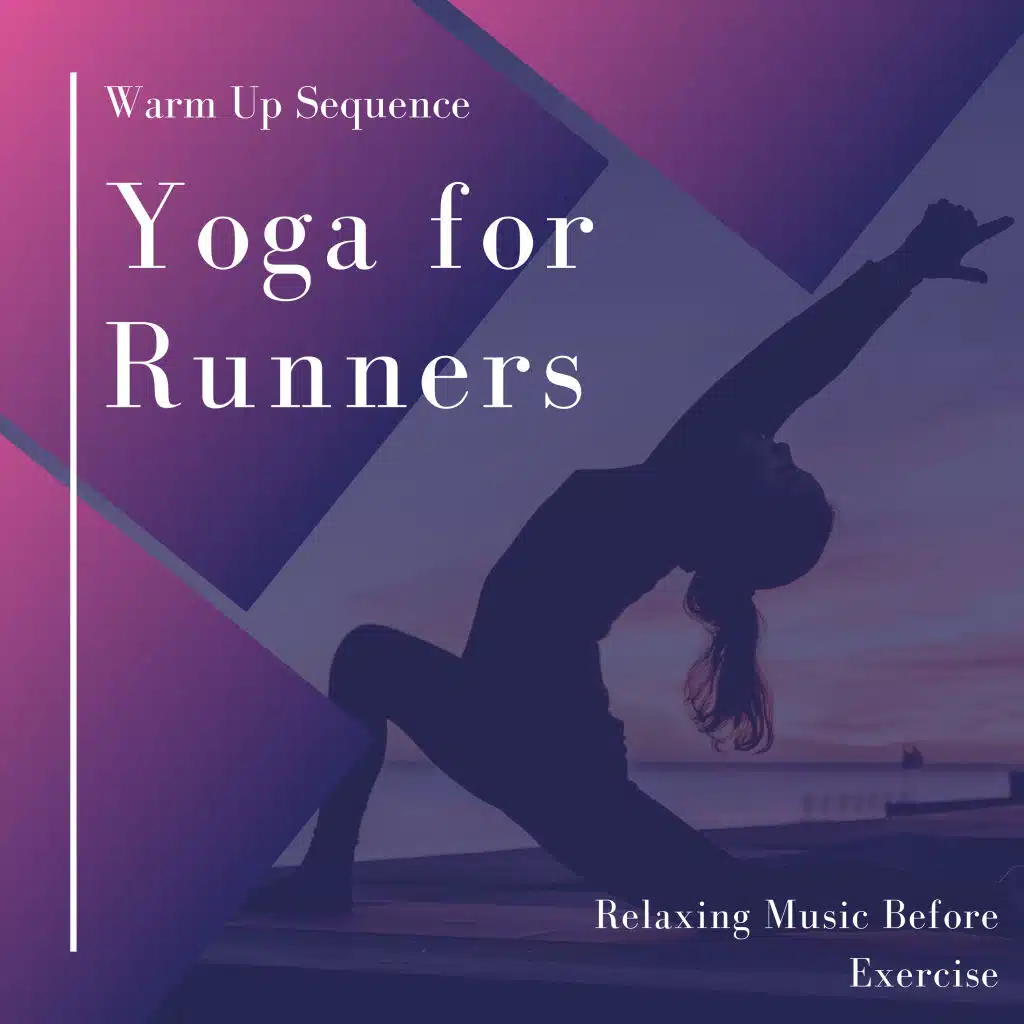 Yoga for Runners - Warm Up Sequence, Relaxing Music Before Exercise
