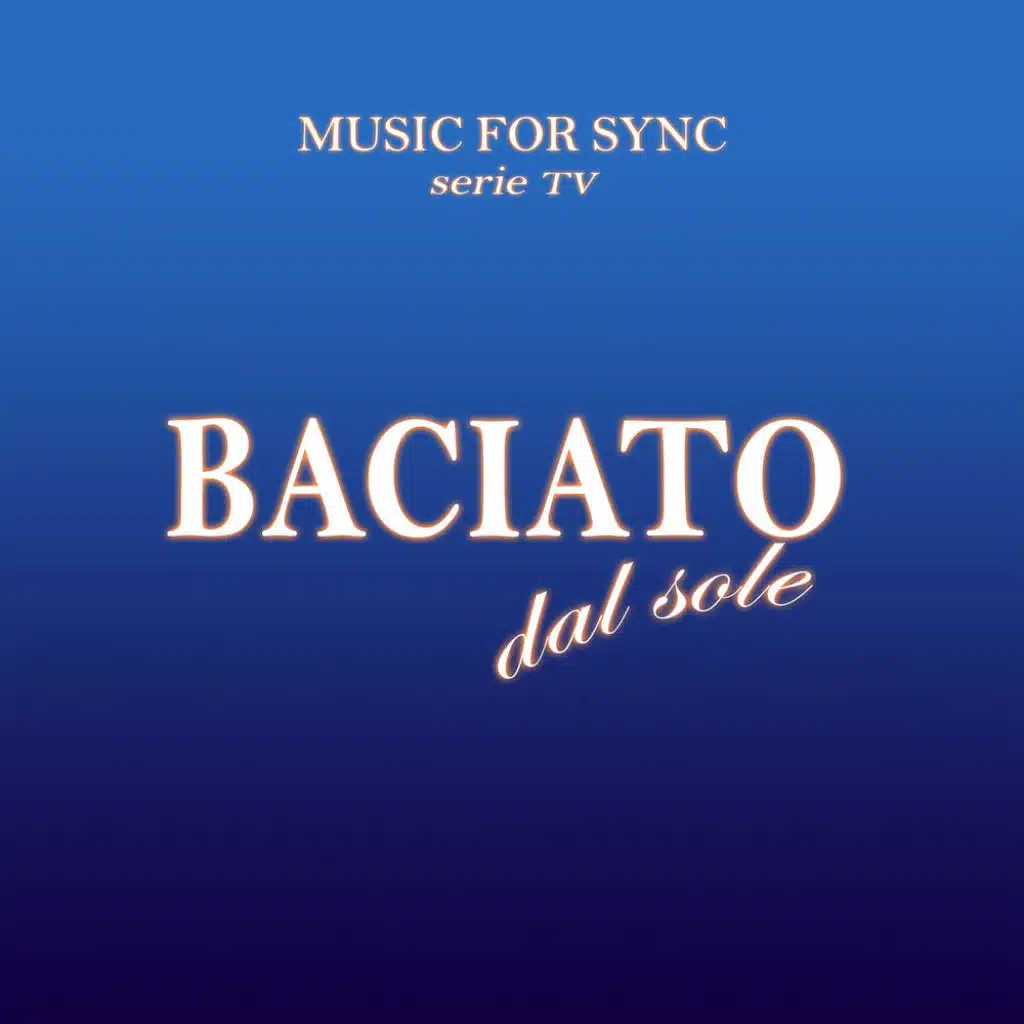 Baciato dal sole (Musica della serie TV originale)