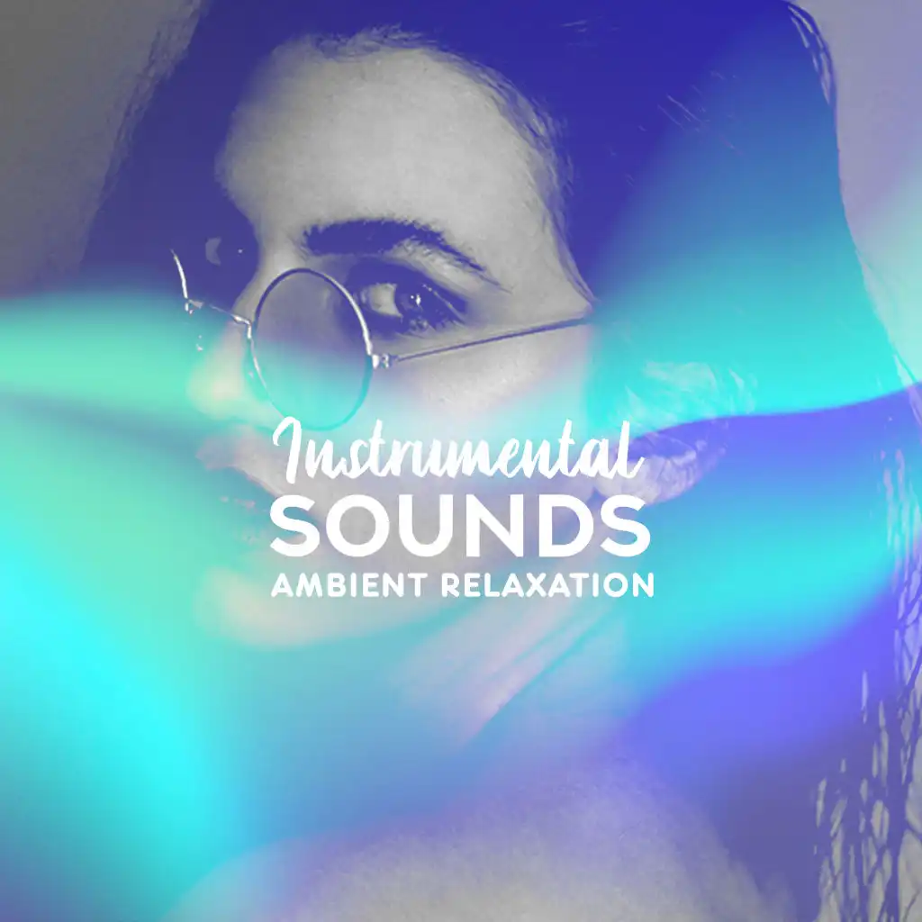 Instrumental Sounds: Ambient Relaxation