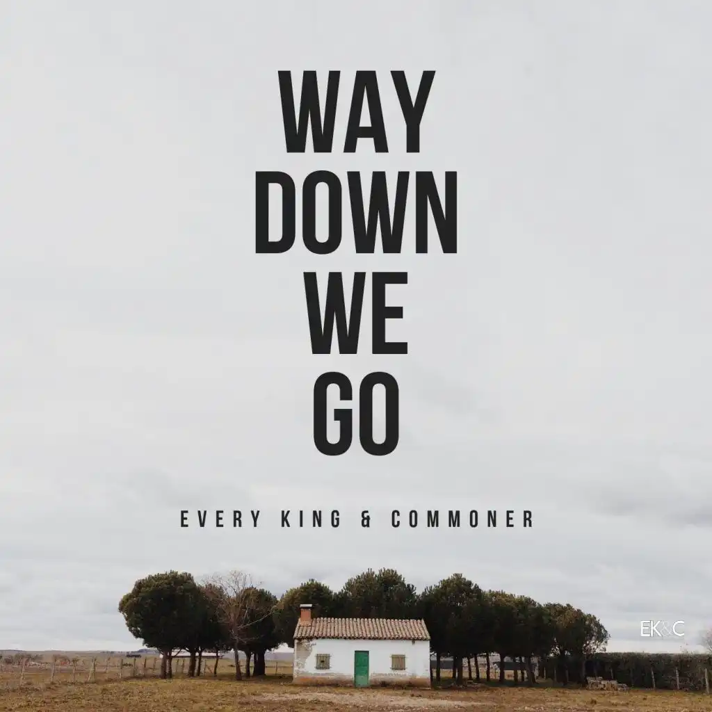 Way Down We Go