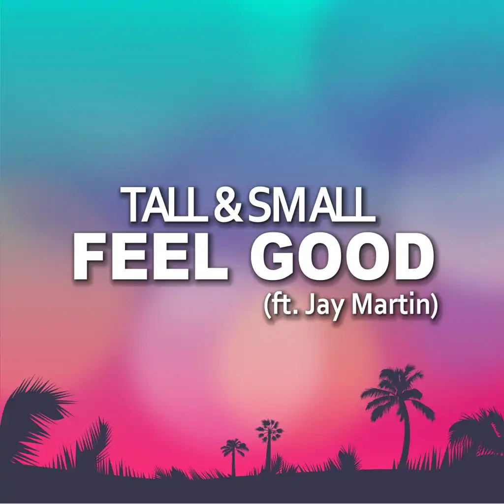 Tall & Small & Jay Martin