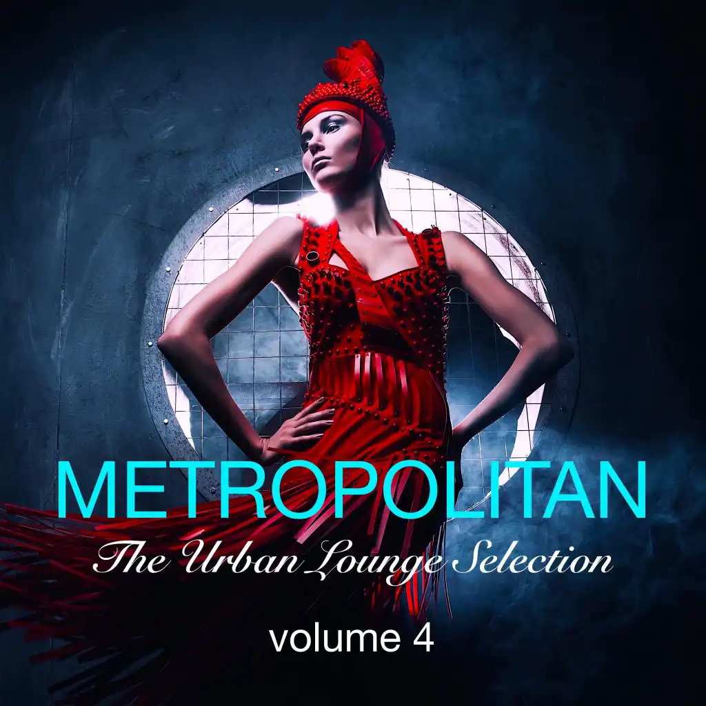 Metropolitan the Urban Lounge Selection, Vol. 4 - Presented By Kolibri Musique