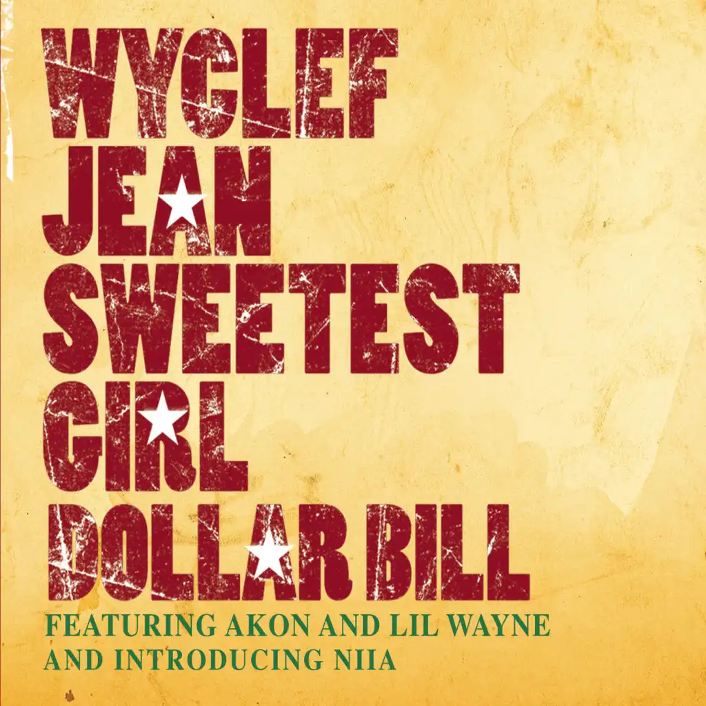 Sweetest Girl (Dollar Bill) (Remix) [feat. Akon, Lil Wayne, Raekwon & Niia]