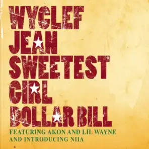 Sweetest Girl (Dollar Bill) (Remix) [feat. Akon, Lil Wayne, Raekwon & Niia]