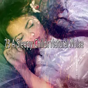 73 A Sleepy Childs Natural Noise
