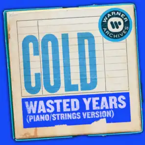 Wasted Years (Piano/Strings Version)