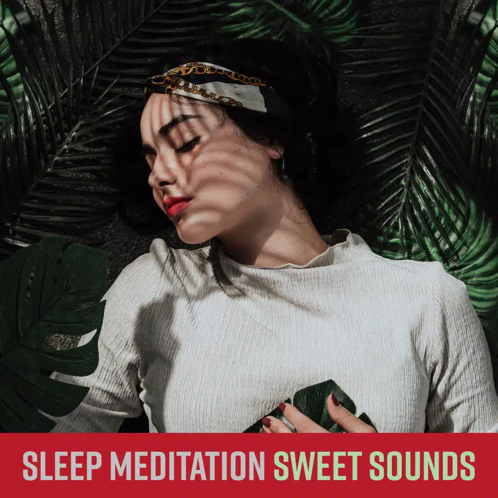 Sleep Meditation Sweet Sounds: New Age 2019 Music Selection for Perfect Sleep , Calming Down, Relax After Tough Day