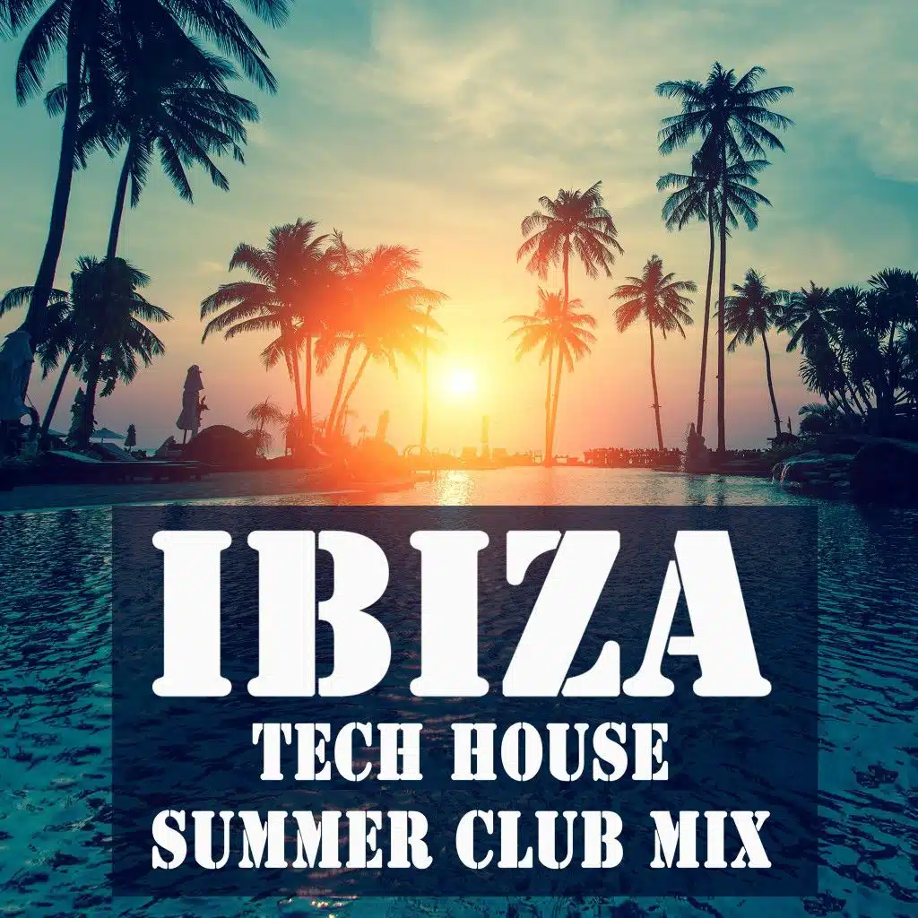 Ibiza 2019 Tech House Summer Club Mix & DJ Mix