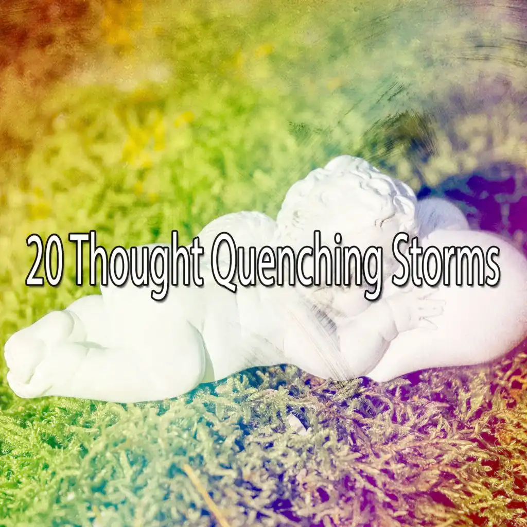 20 Thought Quenching Storms