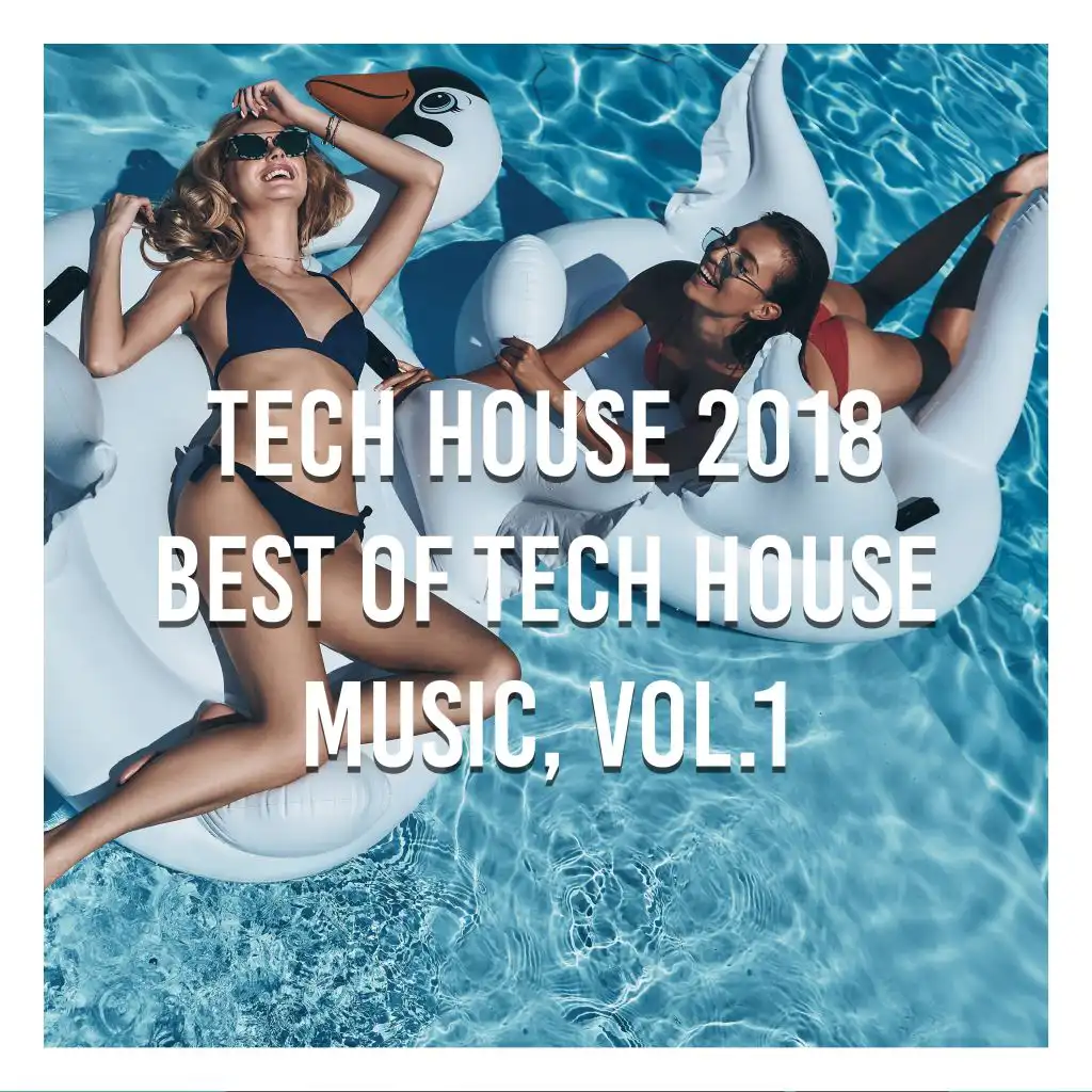 Tech House 2018 Best of Tech House Music, Vol. 1 (Mixed by Gerti Prenjasi)