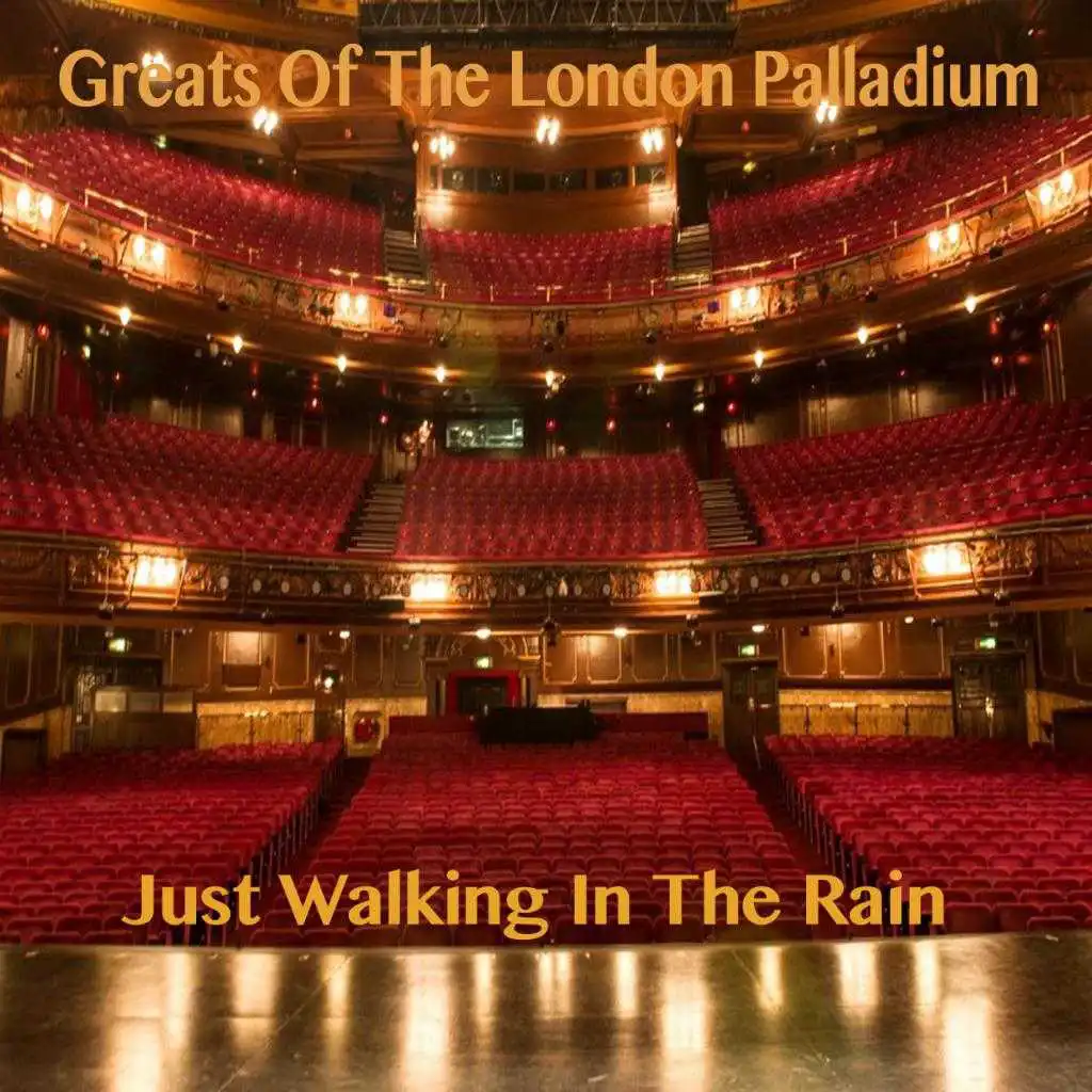 Greats Of The London Palladium - Just Walking In The Rain