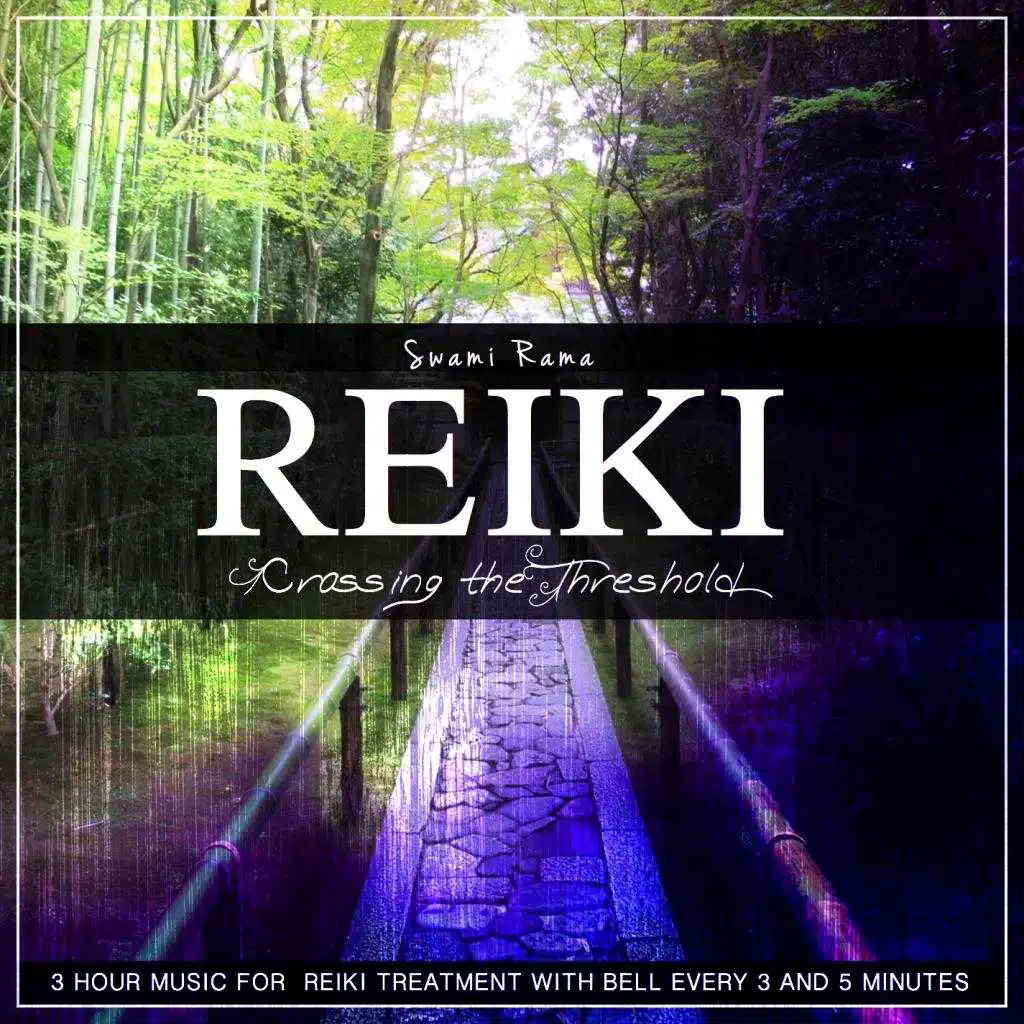 Swami Rama Reiki: Crossing the Threshold (3 Hour Music for  Reiki Treatment With Bell Every 3 and 5 Minutes)