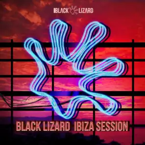 Black Lizard Ibiza Session