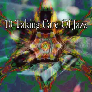 10 Taking Care of Jazz