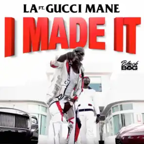 I Made It (feat. Gucci Mane)